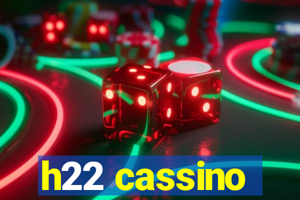 h22 cassino